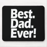 Best Dad Ever Exclamation Black/White Father's Day Mouse Pad