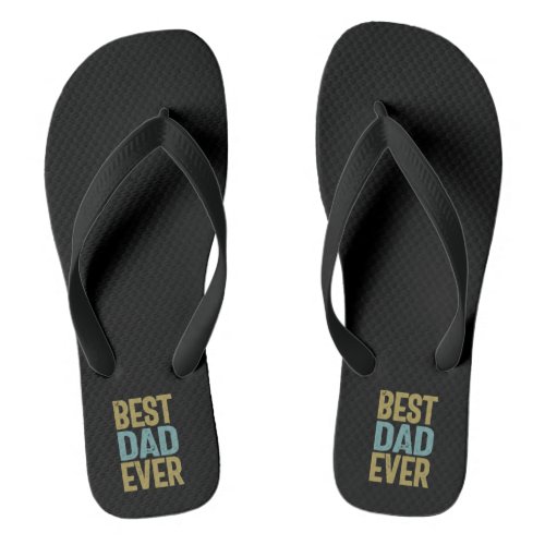 Best Dad Ever  Father Gift Flip Flops