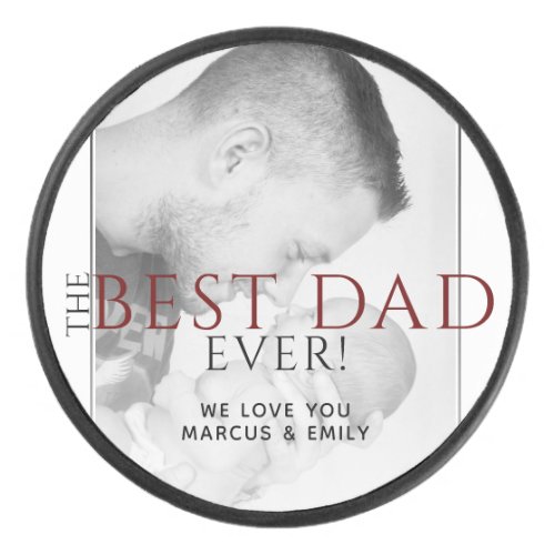 Best Dad Ever Fathers Day Black White Photo Hockey Puck