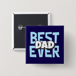 Best Dad Ever   Father’s Day Button