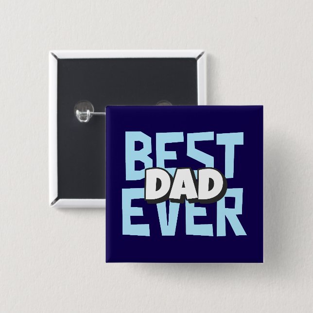 Best Dad Ever | Father’s Day Button (Front & Back)