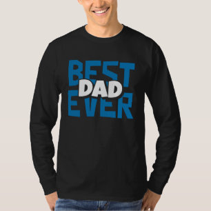 Best Dad Ever Father T-Shirt