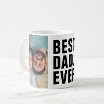 Best. Dad. Ever. Father's Day 2 Photo Coffee Mug Best. Dad. Ever. Father's Day 2 Photo Coffee Mug