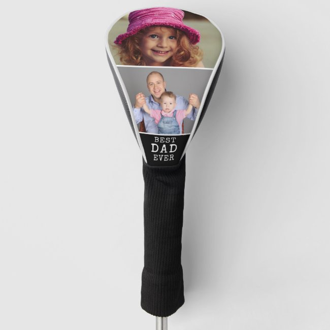 Best Dad Ever Father's Day 2 Photo Collage Golf Head Cover