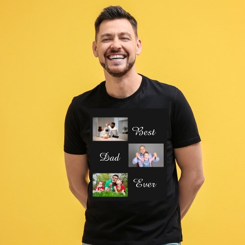 Best Dad Ever Fathers Day 3 Photo Collage T_Shirt