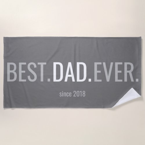 Best Dad Ever Fathers Day Beach Towel With Year