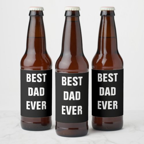 Best Dad Ever Fathers Day Birthday 2022 Custom Beer Bottle Label
