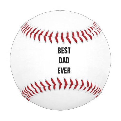 Best Dad Ever Fathers Day Birthday Custom Gift Baseball