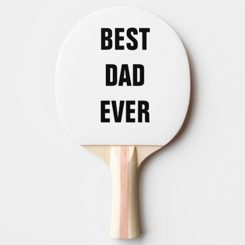 Best Dad Ever Fathers Day Birthday Custom Gift Ping Pong Paddle
