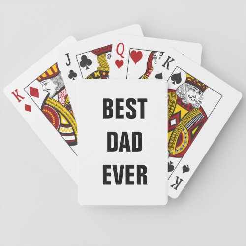 Best Dad Ever Fathers Day Birthday Custom Gift  Playing Cards