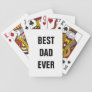 Best Dad Ever Father's Day Birthday Custom Gift  Playing Cards