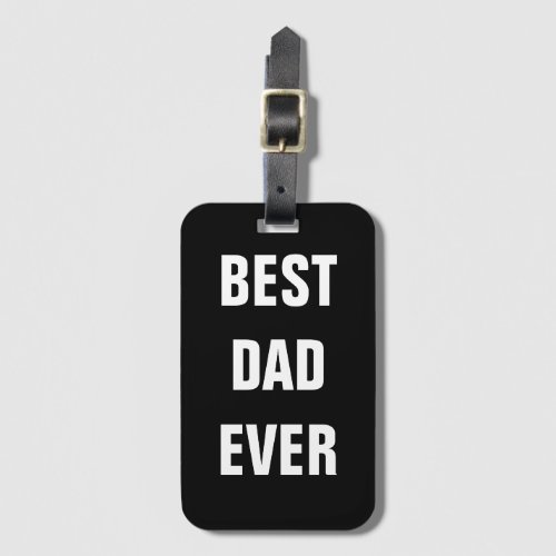 Best Dad Ever Fathers Day Birthday Gift Custom Luggage Tag