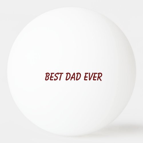 Best Dad Ever Fathers Day Birthday Gift Trendy Ping Pong Ball