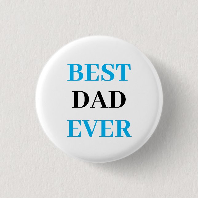 Best Dad Ever- Father's Day Button (Front)