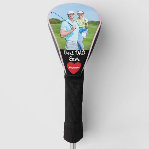 Best Dad Ever Fathers Day Custom Photo  Golf Head Cover