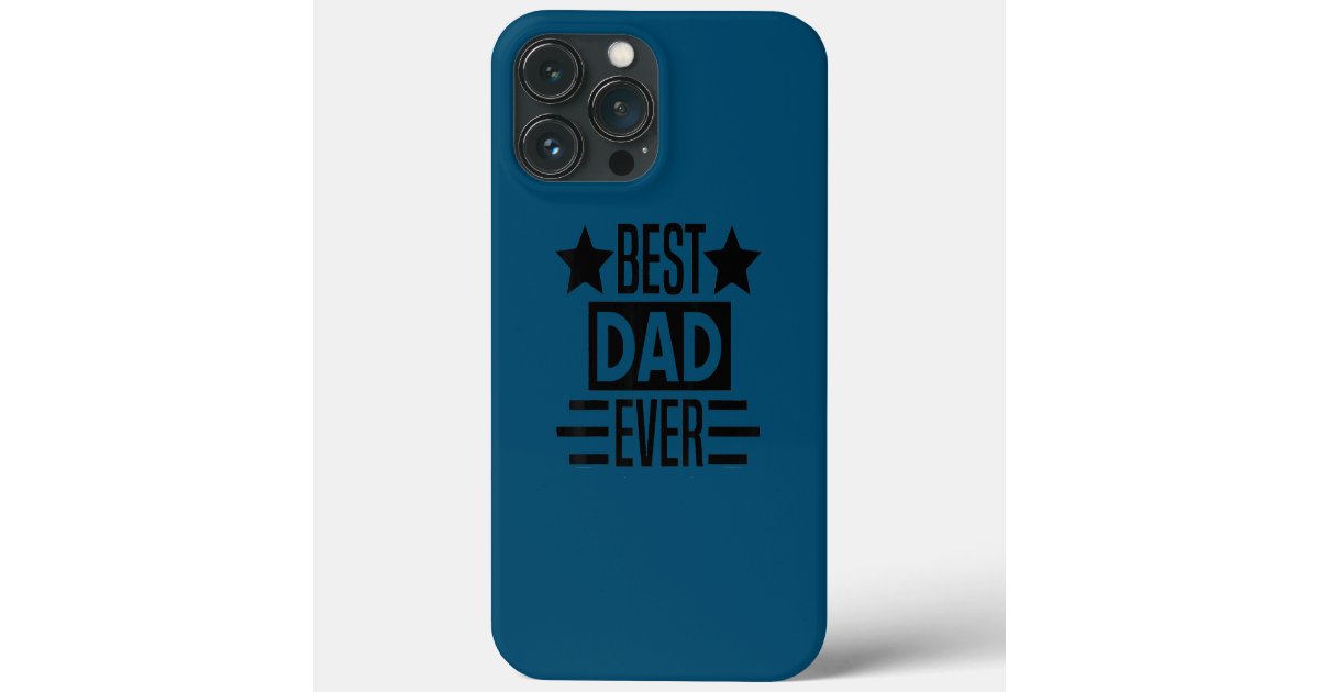 Best Dad Ever Fathers Day Funny Dad Daddy Papa Case-Mate iPhone Case ...
