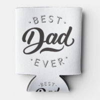 Best Dad Ever Father's Day Gift Happy Dad's Day Can Cooler