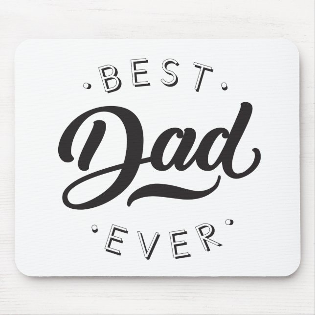 Best Dad Ever Father's Day Gift Happy Dad's Day Mouse Pad (Front)