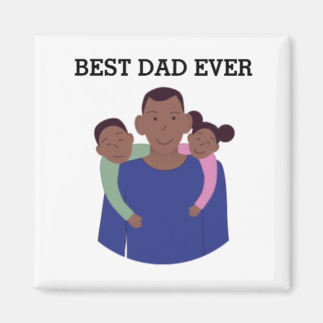 Best Dad Ever Father's Day  Magnet (Front)