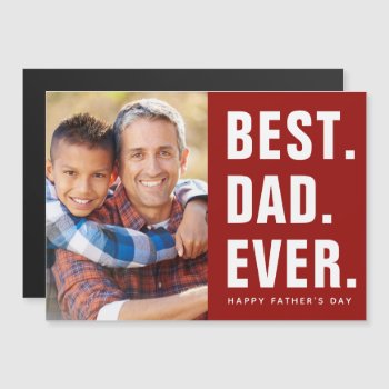 Best. Dad. Ever. Father's Day Magnetic Photo Card by rileyandzoe at Zazzle