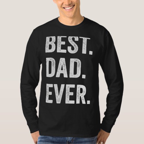 Best Dad Ever   Fathers Day  Men Husband 2 T_Shirt