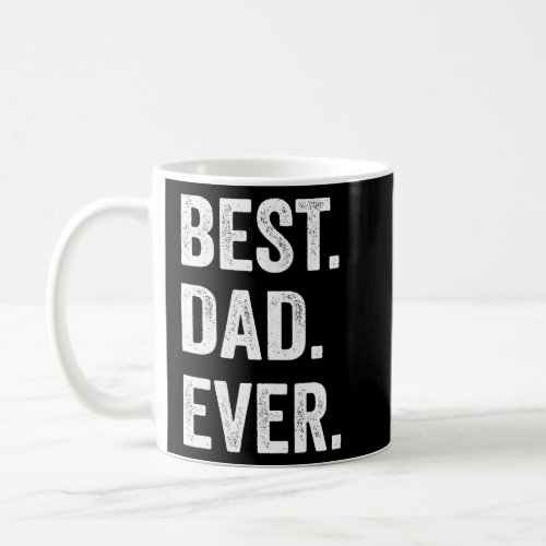 Best Dad Ever   Fathers Day  Men Husband 4  Coffee Mug
