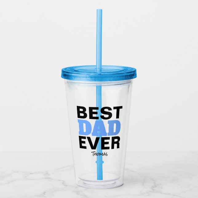 Best Dad Ever Fathers Day Modern Blue Personalized Acrylic Tumbler (Front)