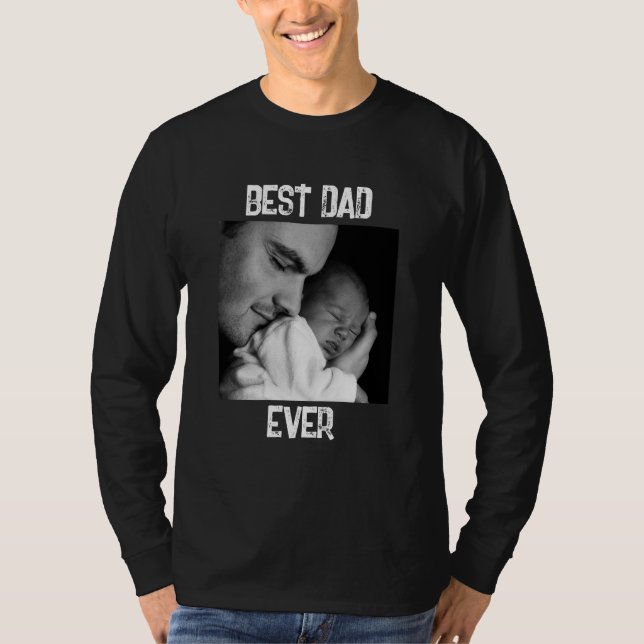 Best Dad Ever | Father's Day or New Dad T-Shirt (Front)