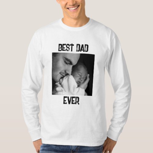 Best Dad Ever  Fathers Day or New Dad T_Shirt