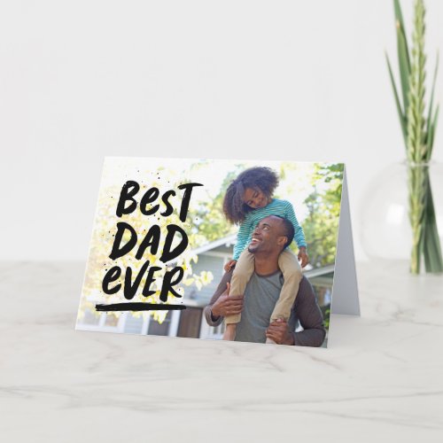 Best dad ever Fathers Day photo Card