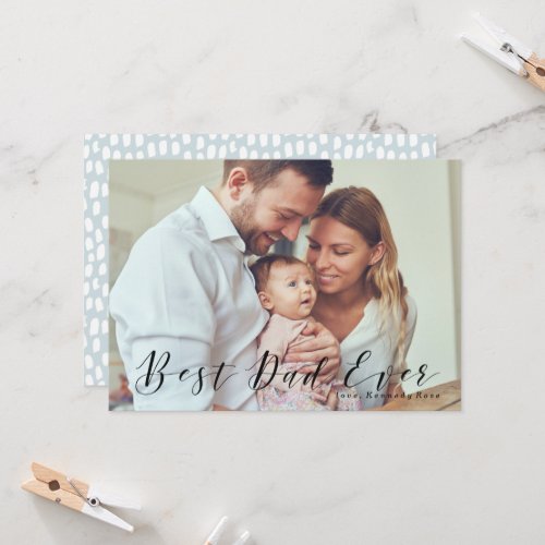 Best Dad Ever  Fathers Day Photo Card