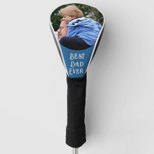 Best Dad Ever Father's Day Photo Golf Head Cover (Front)