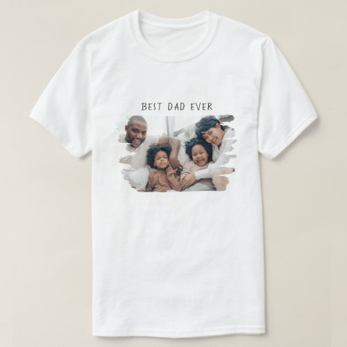 Best Dad Ever Fathers Day Photo Modern Family Dadd T_Shirt