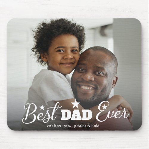 Best Dad Ever Fathers Day Photo  Mouse Pad