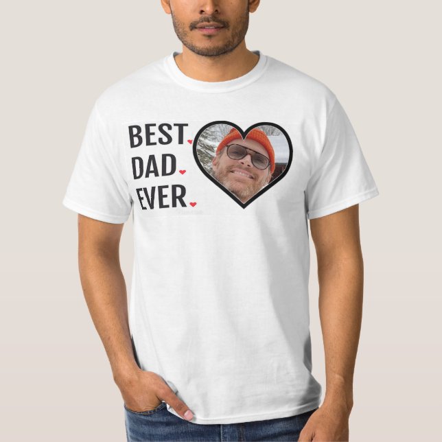 Best Dad Ever Fathers Day Photo T-Shirt (Front)