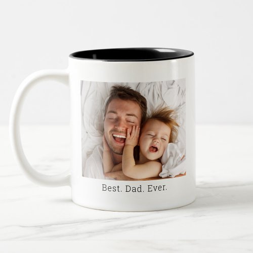 Best Dad Ever Fathers Day Photo Two_Tone Coffee Mug