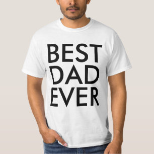 Best dad ever   Father's Day T-Shirt
