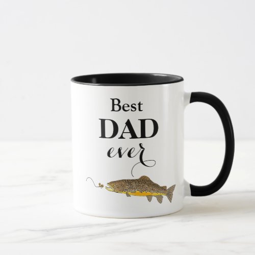 Best Dad Ever Fathers Day Trout Fly Fishing Mug