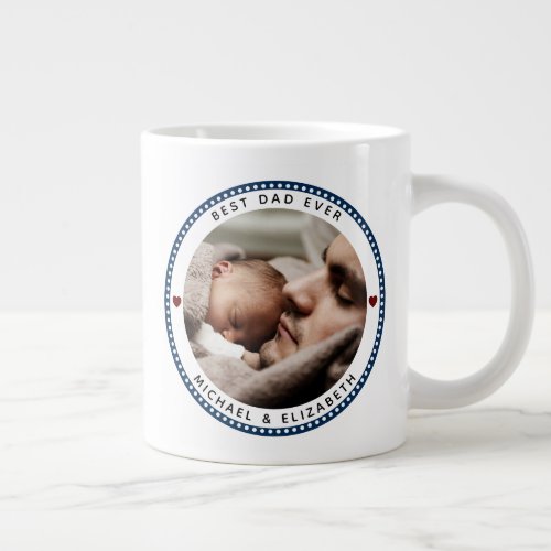 Best Dad Ever Fathers Day Two Photo Collage Giant Coffee Mug