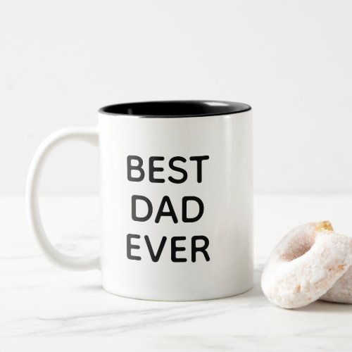 Best Dad Ever  Fathers Day Two_Tone Coffee Mug