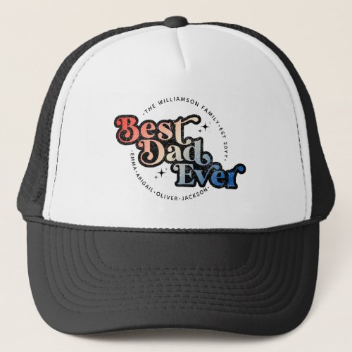 Best Dad Ever Fathers Day Vintage Kids Name  Trucker Hat