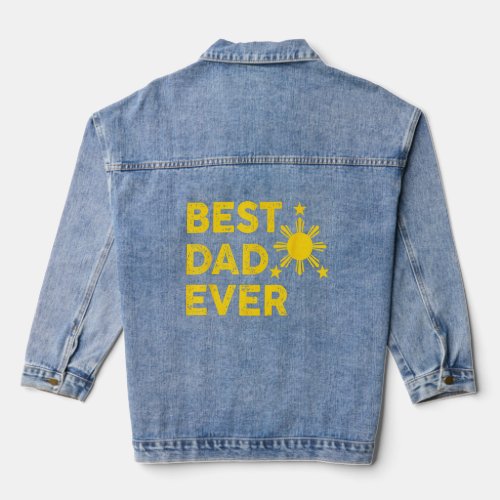 Best Dad Ever Filipino Dad 2023 Father s Day  Denim Jacket