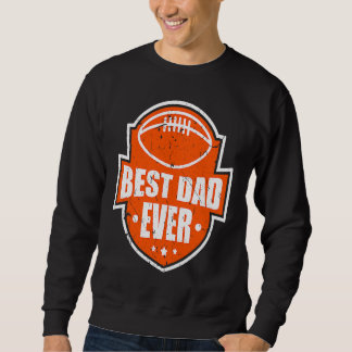 Best Dad Ever Football Style Best Daddy Sweatshirt