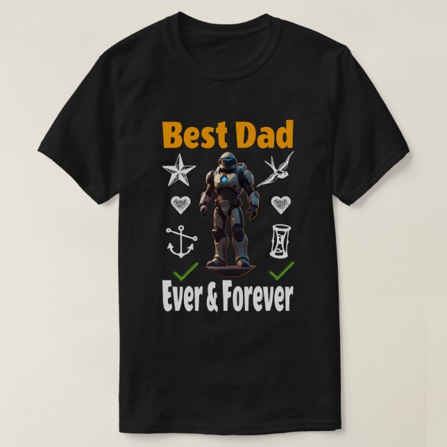 Best Dad Ever & Forever T-Shirt (Design Front)