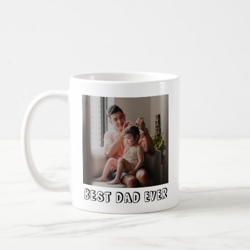 Best Dad Ever Full Photo Custom Personalized Coffee Mug