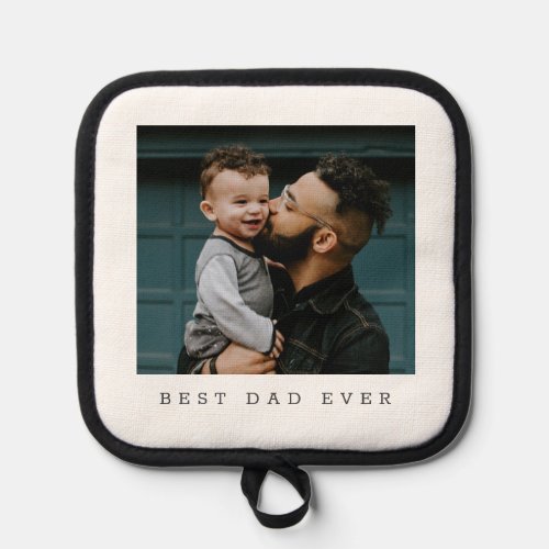 Best Dad Ever Full Photo Personalized Pot Holder