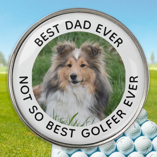 Best Dad Ever Funny Custom Pet Dog Photo  Golf Ball Marker