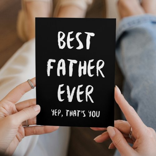 Best dad ever Funny Fathers day Card