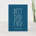 Best dad ever Funny Father's day Card<br><div class="desc">A simple card with a modern typography,  perfect to celebrate Father's day with style. Just add your own message,  fully customizable colors.</div>