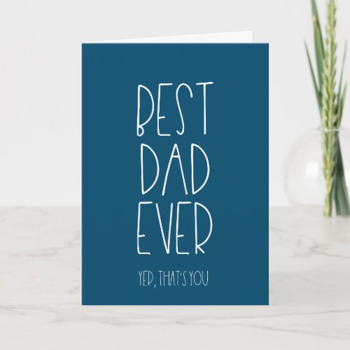 Best dad ever Funny Fathers day Card